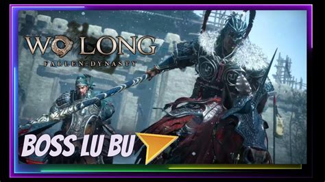 Wo Long Fallen Dynasty Como Derrotar O BOSS LU BU How To Defeat Lu Bu