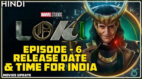 Loki Episode 6 Release Date And Time Movies Update Youtube