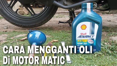 Cara Mengganti Oli Motor Matic Youtube