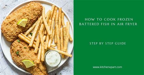 How To Cook Frozen Battered Fish In Air Fryer?