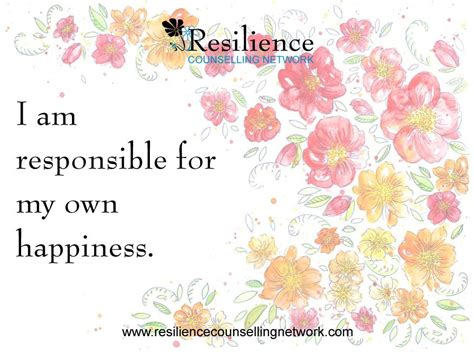 I Am Responsible For My Own Happiness Quotes Shortquotescc