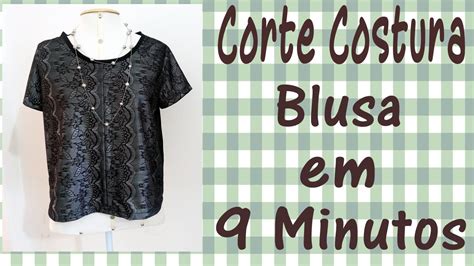 Corte E Costura Passo A Passo Blusa Em Apenas 9 Minutos YouTube