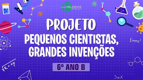 Pequenos Cientistas Grandes Inven Es Ano B Youtube