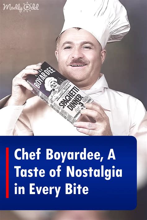 Chef Boyardee A Taste Of Nostalgia In Every Bite