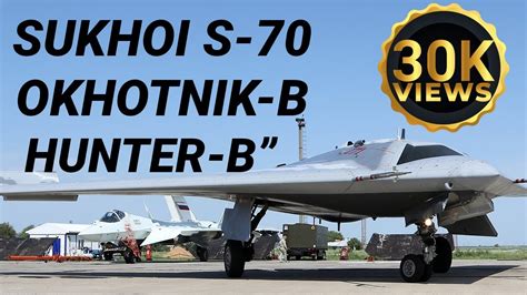 Sukhoi S 70 Okhotnik B Hunter YouTube