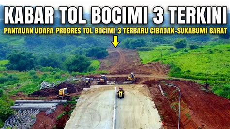 Kondisi Tol Bocimi Tahap 3 Terbaru 15 Desember 2023 Kabar Terbaru Tol