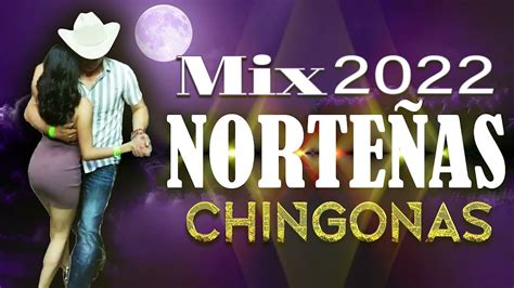 Las Norteñas Más Chingonas del 2022 CUMBIAS NORTEÑAS MIX 2022 YouTube