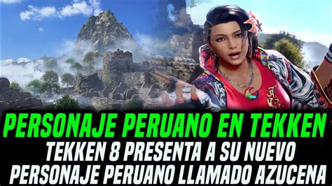 Tekken Presenta A Su Personaje Peruano Azucena Youtube