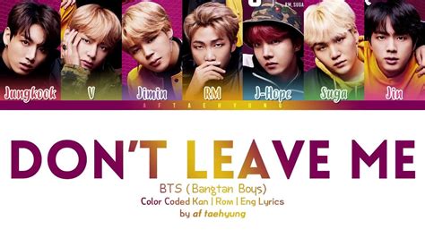 BTS DON T LEAVE ME Color Coded Lyrics Eng Rom Kan OMG I LOVE THIS