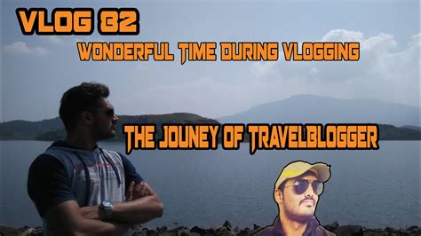 Vlog 82 Wonderful Time During Vlogging YouTube