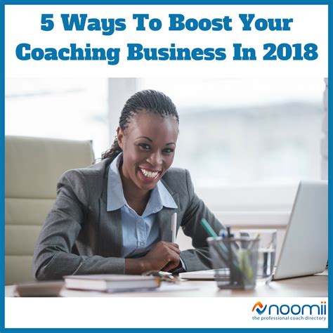 5 Ways To Boost Your Coaching Business In 2018 Coach Blog