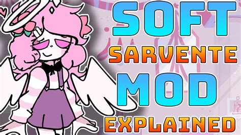 Soft Sarvente Mod Explained In Fnf Sarventes Mid Fight Masses Youtube