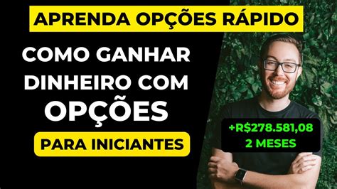 COMO GANHAR DINHEIRO OPÇÕES PARA INICIANTES VÍDEO MAIS SIMPLES E