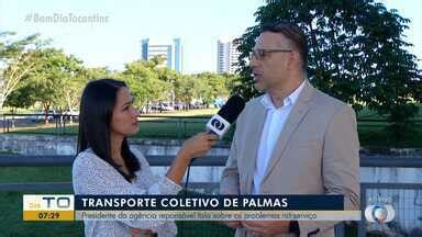 Bom Dia Tocantins Presidente Da Ag Ncia De Transporte Coletivo Fala