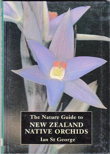 The Nature Guide To New Zealand Native Orchids St