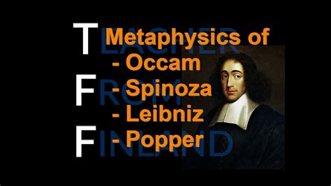 Examples Of Metaphysics Occam Spinoza Leibniz And Popper Youtube