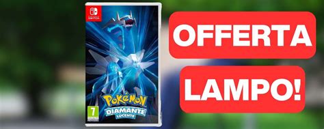 Pokémon Diamante Lucente è in OFFERTA LAMPO su Amazon