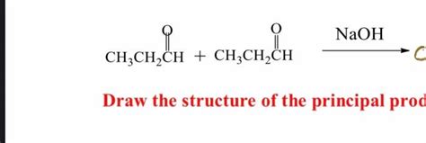 Solved NaOHC Draw the structure of the principal prod | Chegg.com