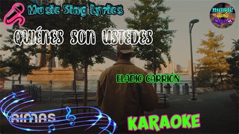 QUIÉNES SON USTEDES ELADIO CARRIÓN Karaoke Oficial LETRA