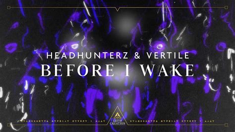 Headhunterz Vertile Before I Wake Official Videoclip Youtube