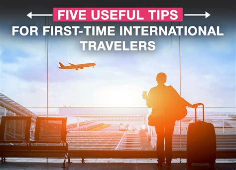 5 Useful Tips For First Time International Travelers