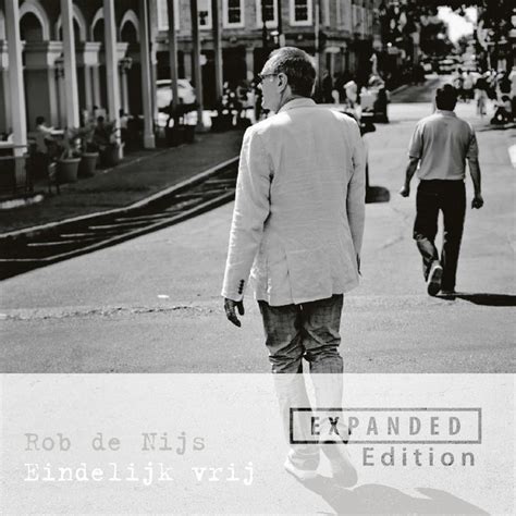 Eindelijk Vrij Expanded Edition Album By Rob De Nijs Spotify