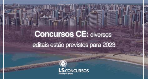 Concursos CE diversos editais estão previstos para 2023 LS Ensino