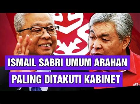 Ismail Sabri Tiba Umum Keputusan Arahan Paling Menyedihkan Menteri Dan