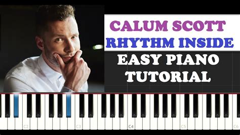 Calum Scott Rhythm Inside Easy Piano Tutorial Youtube