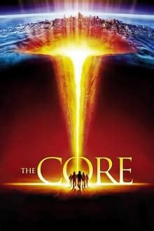 The Core (2003) — The Movie Database (TMDB)