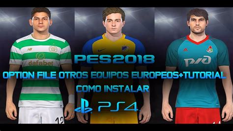 PES 2018 PS4 OPTION FILE OTROS EQUIPOS EUROPEOS TUTORIAL COMO