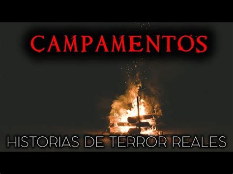 3 Historias Reales De Terror En Campamentos Relatos De Horror YouTube