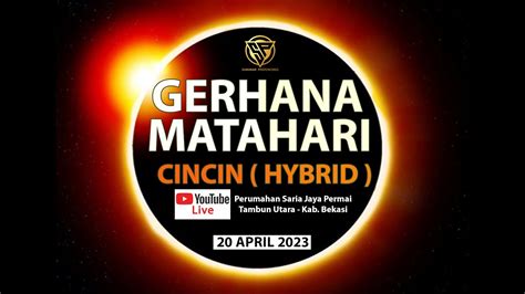 Live I Gerhana Matahari Total Dan Cincin Hybrid I Satria Jaya Permai