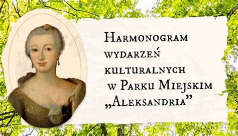 Harmonogram Wydarze Kulturalnych W Parku Miejskim Aleksandria W