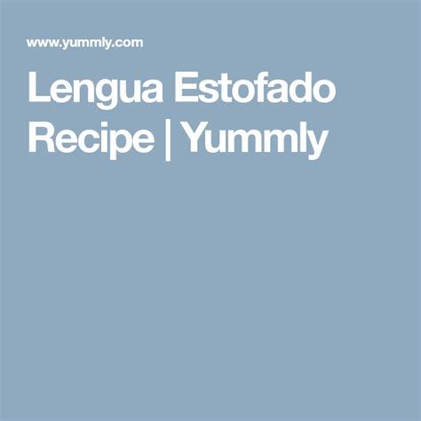 Lengua Estofado Recipe | Yummly | Recipe | Estofado recipe, Recipes, Yummly