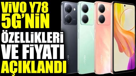 Vivo Y78 5Gnin özellikleri ve fiyatı açıklandı