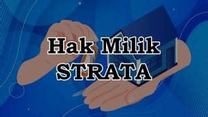 Hak Milik Strata Maksud Dan Kepentingan Skim Strata