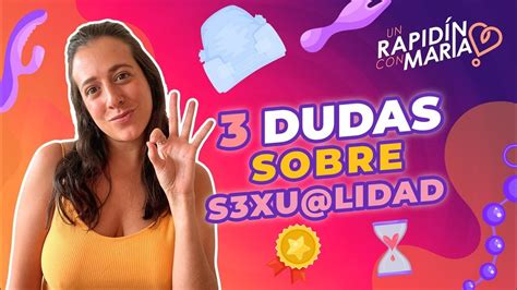 Las 3 Dudas Sobre Sexualidad Más Frecuentes Youtube