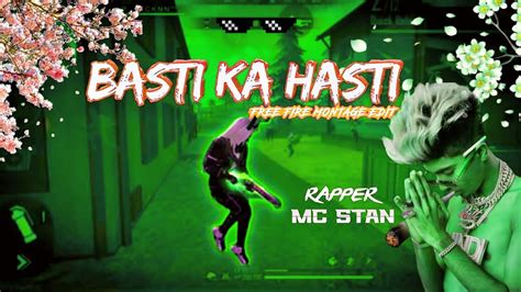 Mc Stan Basti Ka Hasti Free Fire Montage Edit Free Fire Song Status