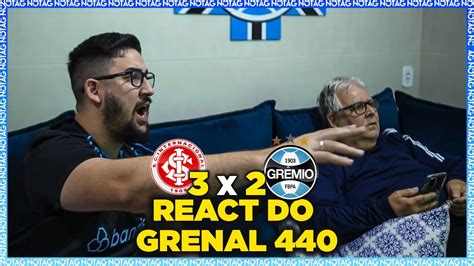 REACT DO NOTAG ao GRENAL 440 INTER 3 x 2 GRÊMIO YouTube