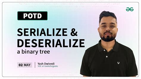 Potd Serialize And Deserialize A Binary Tree Problem Of