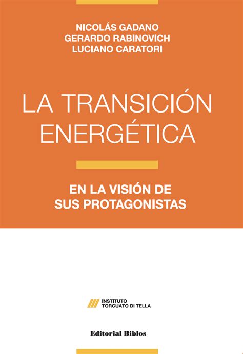 La transición energética En la visión de sus protagonistas Editorial