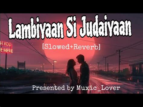 Lambiyaan Si Judaiyaan Full Lo Fi Song Arijit Singh Raabta