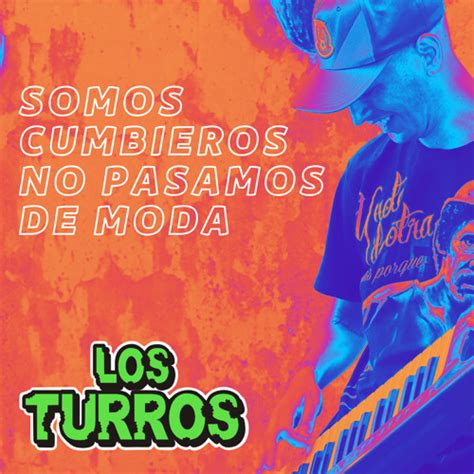 Stream Te Vuelves Loca By Los Turros Listen Online For Free On Soundcloud