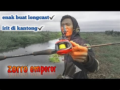 Zorro Emperor Reel Bc Murah Paling Enak Buat Para Pemula Casting Gabus