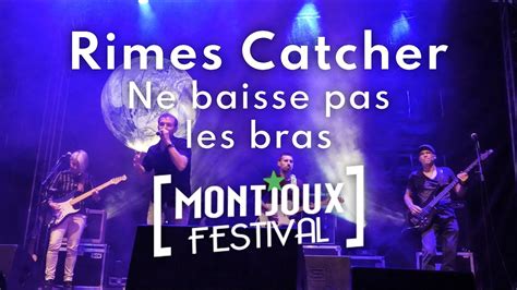 Rimes Catcher Ne Baisse Pas Les Bras Live Montjoux Festival 2022