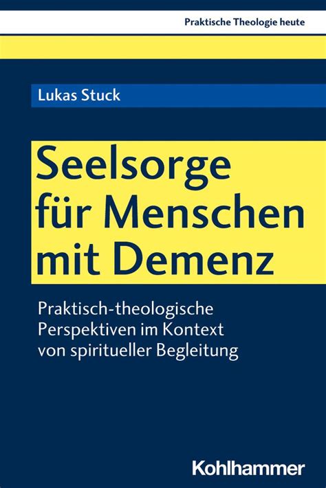 Seelsorge F R Menschen Mit Demenz Praktisch Theologische Perspektiven