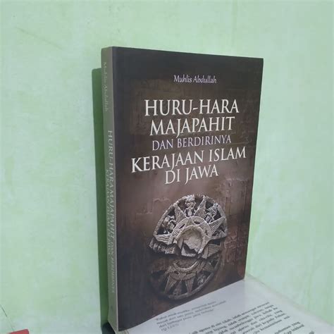 Jual Huru Hara Majapahit Dan Berdirinya Kerajaan Islam Di Jawa