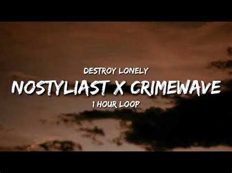 Destroy Lonely Nostylist X Crimewave Hour Loop Tiktok Song