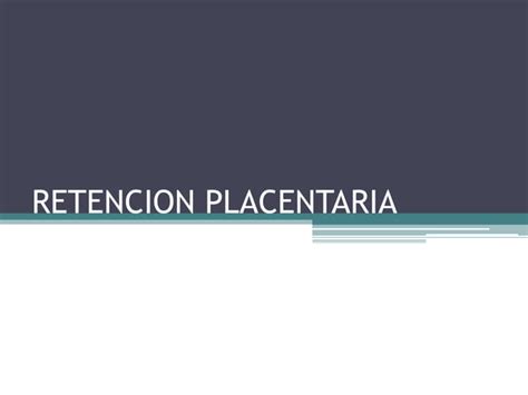 Hemorragia Posparto Y Retenci N Placentaria Ppt